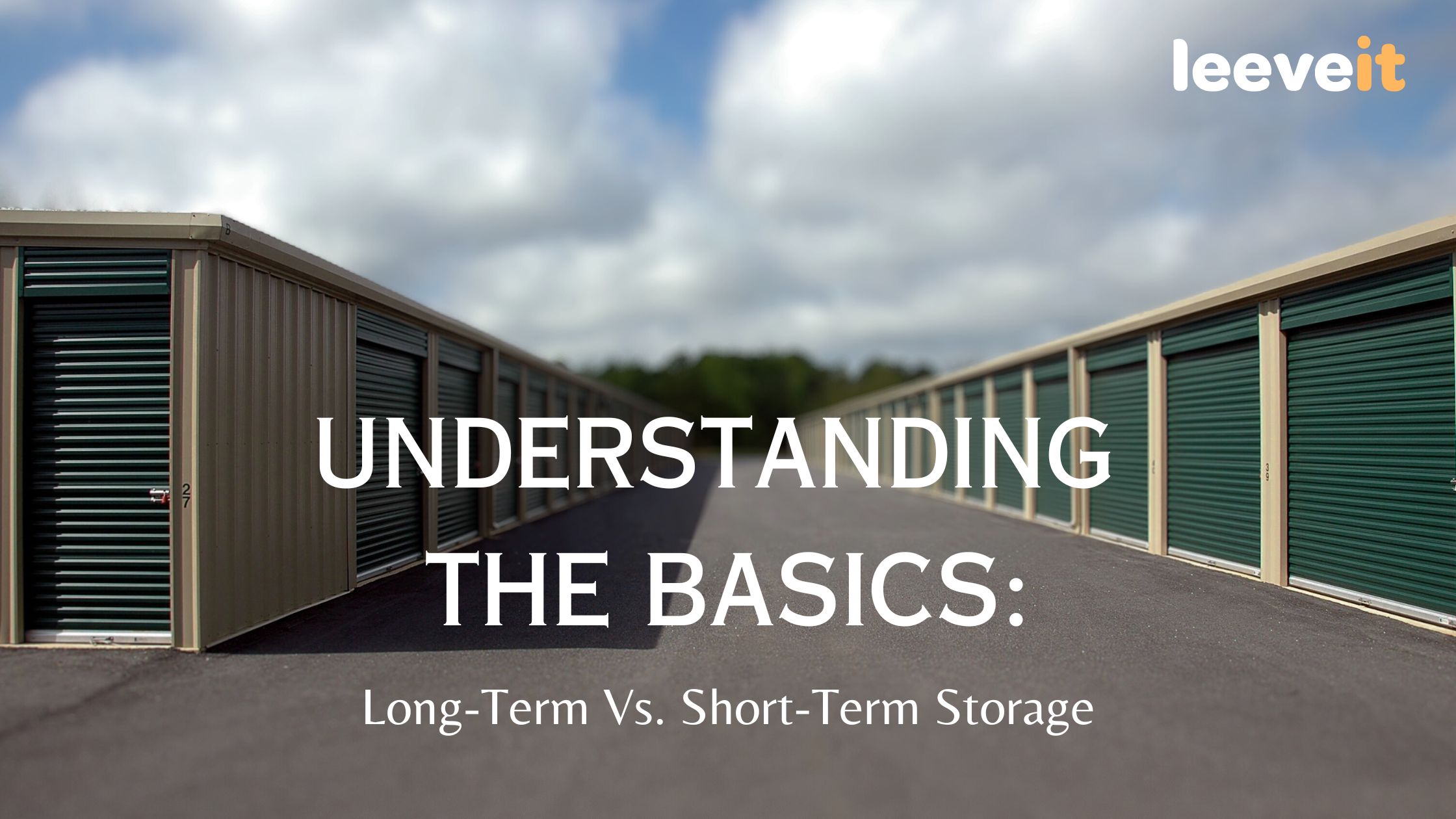 Long-Term Vs. Short-Term Storage: Which Is Best For You?